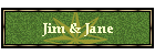 Jim & Jane
